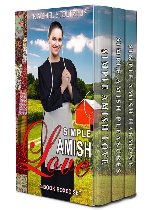 Title details for Simple Amish Love 3-Book Boxed Set by Rachel Stoltzfus - Available